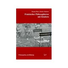 Praktisches Philosophieren mit Kindern: Konzepte, Methoden, Beispiele