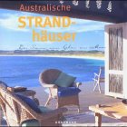 Produkt-Bild: Australische Strandh&auml;user. Der Traum vom Leben am Meer