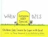 When Someone Very Special Dies: Children Can Learn To Cope With Grief