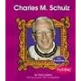 Charles M. Schultz (First Biographies)