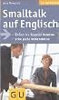 Smalltalk auf Englisch: Einfach ins Gespr�ch kommen. Ohne gro�e Vorkenntnisse (GU Gesundheits-Kompasse)