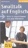 Smalltalk auf Englisch: Einfach ins Gespr�ch kommen. Ohne gro�e Vorkenntnisse (GU Gesundheits-Kompasse)