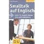 Smalltalk auf Englisch: Einfach ins Gespr�ch kommen. Ohne gro�e Vorkenntnisse