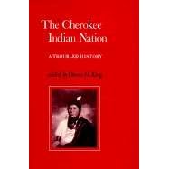 Cherokee Indian Nation: A Troubled History