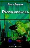 Passionsspiel. - Sean Stewart