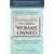 Capitalizing on Being Woman Owned: Expert Advice for Women Who Have or Are Starting Their Own Business Including Marketing Research, Planning, Government Support, And Tax Breaks