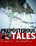 Preposterous Tales: The International Climbing Escapades of Neil Gresham, Tim Emmett and Friends