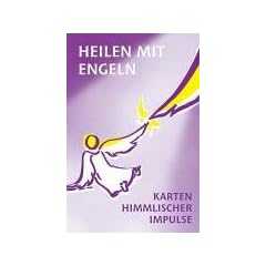 Heilen mit Engeln. 55 Engelkarten: Karten himmlischer Impulse f�r Heilung und Meditation