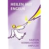 Heilen mit Engeln. 55 Engelkarten: Karten himmlischer Impulse f�r Heilung und Meditation