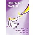 Heilen mit Engeln. 55 Engelkarten: Karten himmlischer Impulse f�r Heilung und Meditation