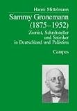 Sammy Gronemann (1875-1952): Zionist, Schriftsteller und Satiriker in Deutschland und Pal�stina (Campus Judaica) - Hanni Mittelmann