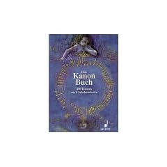 Das Kanon-Buch: 400 Kanons aus 8 Jahrhunderten zu allen Gelegenheiten. beliebige Gesangstimmen (solistisch oder chorisch) oder Melodie-Instrumente.