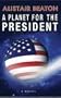 Planet for the President