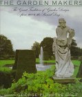 The Garden Makers: The Great Tradition of Garden Design from 1600 to the Present Day