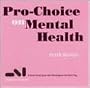 Pro-Choice on Mental Health