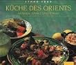 K�che des Orients. Ethno- Food. Arabien, Israel, T�rkei.