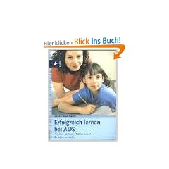 Erfolgreich lernen bei ADS. Probleme erkennen - St�rken nutzen - Strategien entwickeln