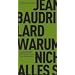 Warum ist nicht schon alles verschwunden?
