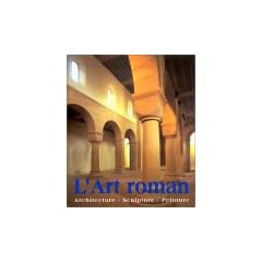 Art Roman. Architecture, sculpture, peinture