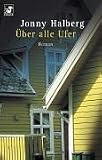 &Uuml;ber alle Ufer. - Jonny Halberg, Gabriele Haefs