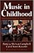Music in Childhood: From Preschool through the Elementary Grades
