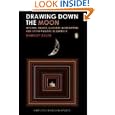 Drawing Down the Moon: Witches, Druids, Goddess-Worshippers, and Other Pagans in America by Margot Adler