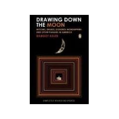 Drawing Down the Moon: Witches, Druids, Goddess-Worshippers, and Other Pagans in America