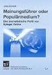 Meinungsf�hrer oder Popul�rmedium?: Das journalistische Profil von �Spiegel Online�