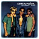 Immature & IMX -  Immature & IMX - Greatest Hits
