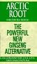 Arctic Root (Rhodiola Rosea) : The Powerful New Ginseng Alternative