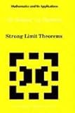 Strong Limit Theorems (Mathematics and its Applications)