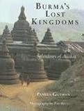 Burma's Lost Kingdoms: Splendours of Arakan