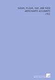 Grain, Flour, Hay, and Seed Merchants' Accounts: -1902