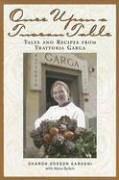 Once Upon a Tuscan Table: Tales and Recipes from Trattoria Garga
