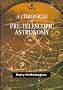 A Chronicle of Pre-Telescopic Astronomy