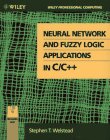 Neural Network and Fuzzy Logic Applications in C/C++/Book and Disk (Wiley Professional Computing)