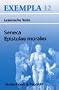 Epistulae morales: Texte mit Erl�uterungen. Arbeitsauftr�ge, Begleittexte, Lernwortschatz (Exempla)