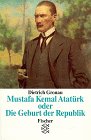 Produkt-Bild: Mustafa Kemal Atat&uuml;rk oder Die Geburt der Republik.