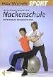 Nackenschule. Sanfte Wege zur Beschwerdefreiheit