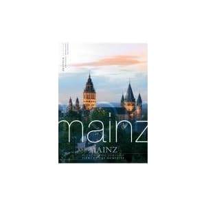 Mainz: Blicke auf die Domstadt. Views of the Dome City