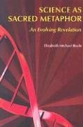 Science As Sacred Metaphor: An Evolving Revelation