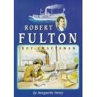Robert Fulton Boy Craftsman (Childhood of Famous Americans) by Marguerite Henry