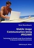 Mobile Image Communication Using JPEG2000; ISBN: 3836454114; by Ren? Rosenbaum