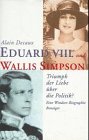 Produkt-Bild: Eduard VIII. und Wallis Simpson. Triumph der Liebe &uuml;ber die Politik? Eine Windsor- Biographie