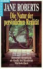 Die Natur der pers�nlichen Realit�t - Jane Roberts