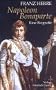 Napoleon Bonaparte. Wegbereiter des Jahrhunderts