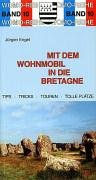 City Travel Guides Discounted  Bücher : Mit dem Wohnmobil in die Bretagne: Die Anleitung für einen Erlebnisurlaub. Tipps, Tricks, Touren, tolle Strände