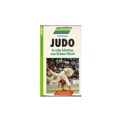 Judo. In zehn Schritten zum Gr�nen G�rtel