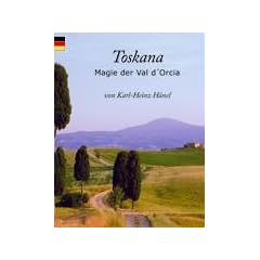 Toskana: Magie der Val d'Orcia