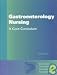 Gastroenterology Nursing: A Core Curriculum